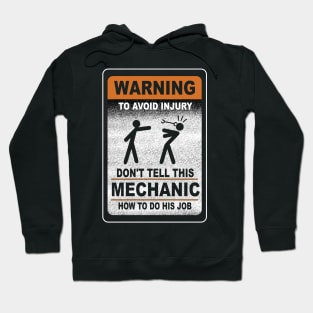 Warning Don't Tell This Mechanic How To Do His Job Funny Hoodie